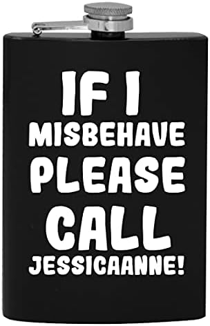 Ha úgy Viselkedj, Kérjük, Hívja Jessicaanne - 8oz Hip alkoholfogyasztás Lombikba